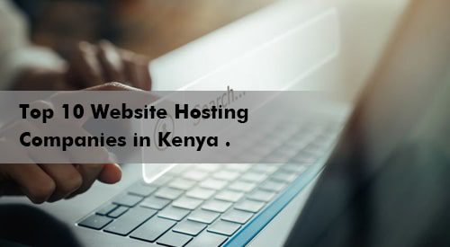 Top 10 Website Hosting Companies in Kenya