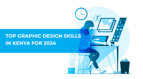 Top Graphic Design skills in Kenya for 2024 1